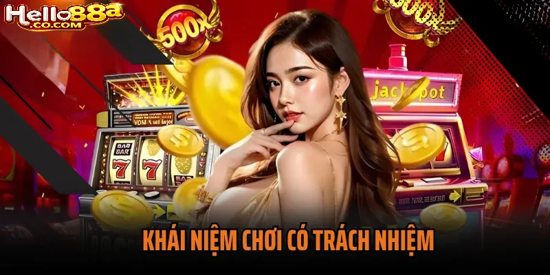 Những Nguyên Tắc Chơi Có Trách Nhiệm Hello88
