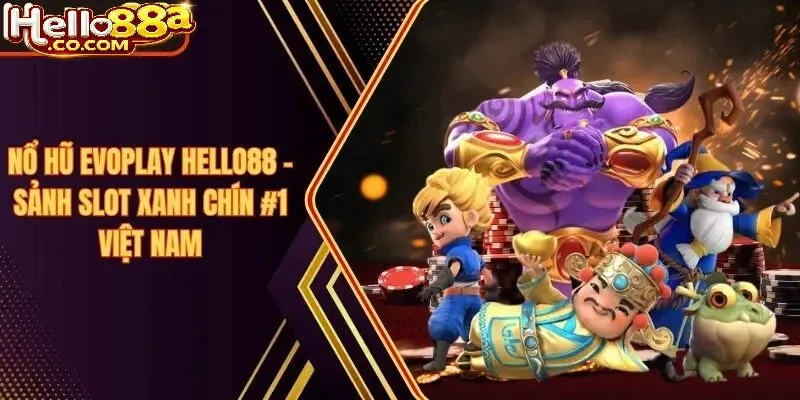 Giới thiệu về nổ hũ Evoplay