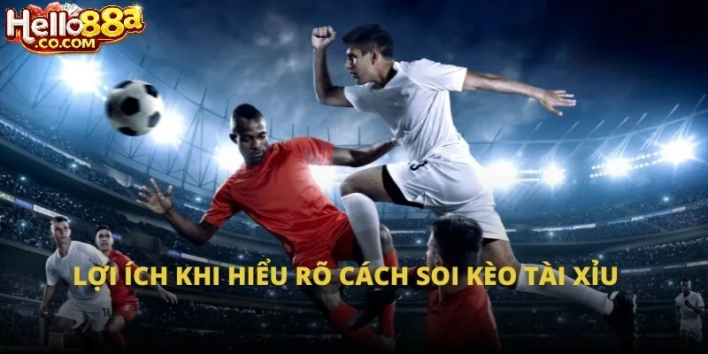 Soi Kèo Tài Xỉu Hello88 Là Gì?